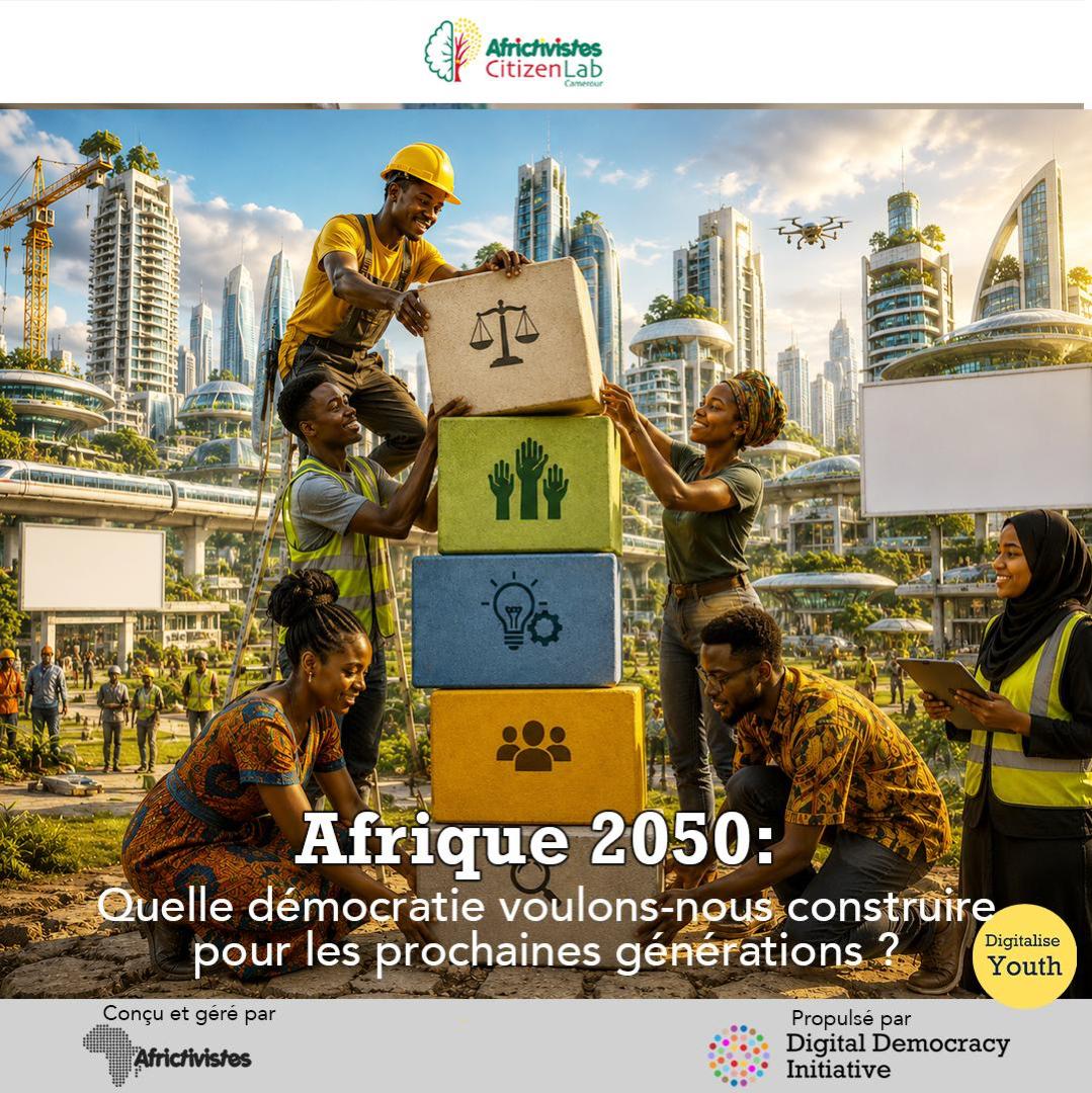 Afrique 2050 : quelle démocratie voulons-nous construire pour les prochaines générations ?  